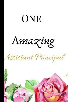 Paperback One Amazing Assistant Principal: The Best Appreciation and Funny Thank You College Ruled Lined Floral Book, Diary, Notebook Journal Gift for, Office ... Job Promotion, Graduation or Retireme Book