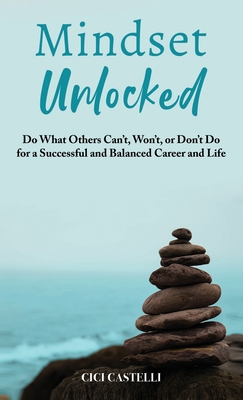 Mindset Unlocked: Do What Others Can't, Won't, ... B09WH542JZ Book Cover