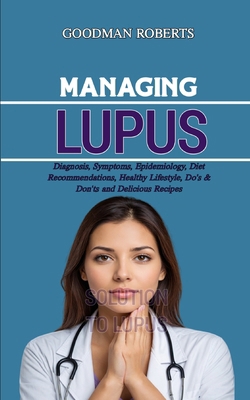 Managing Lupus: Diagnosis, Symptoms, Epidemiolo...            Book Cover