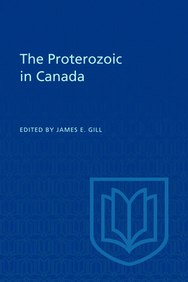 The Proterozoic in Canada 1487599021 Book Cover