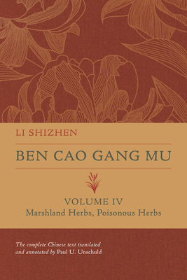 Ben Cao Gang Mu, Volume IV: Marshland Herbs, Po... 0520385039 Book Cover