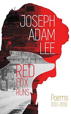 Red Fox Runs: Poems 2011-2016 0692800867 Book Cover