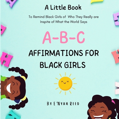 A-B-C Affiirmations for Black Girls B0FWZ88YSR Book Cover