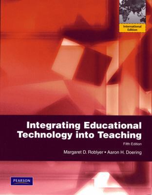 Integrating Educational Technology Into Teaching 0132091402 Book Cover