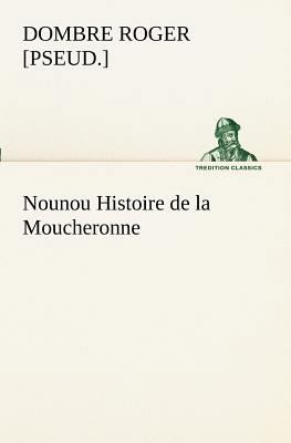 Nounou Histoire de la Moucheronne [French] 3849128903 Book Cover