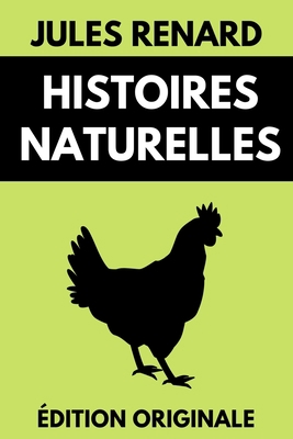 Histoires Naturelles: ?dition Originale Illustr... [French] B08ZW84L42 Book Cover