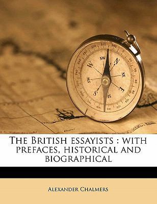 The British Essayists: With Prefaces, Historica... 1171669585 Book Cover