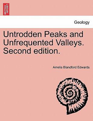 Untrodden Peaks and Unfrequented Valleys. Secon... 1240914172 Book Cover