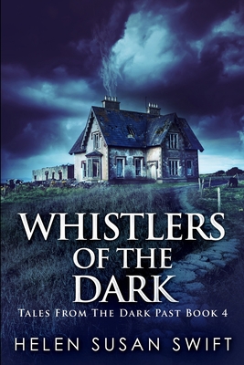 Whistlers Of The Dark (Tales From The Dark Past... 1034442201 Book Cover