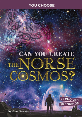 Can You Create the Norse Cosmos?: An Interactiv... 1666337722 Book Cover