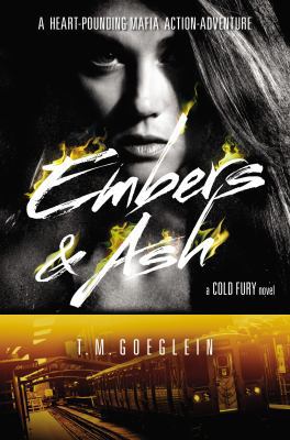 Embers & Ash (A Cold Fury Novel) 0399257225 Book Cover