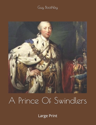 A Prince Of Swindlers: Large Print 1657573028 Book Cover