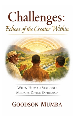 Challenges: Echoes of the Creator Within: When ... B0GMT5RJ8R Book Cover