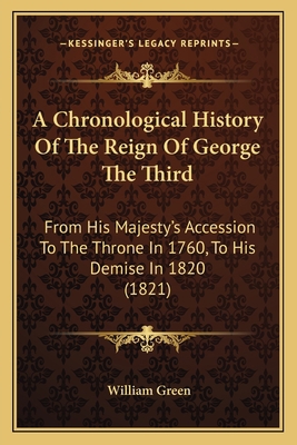 A Chronological History Of The Reign Of George ... 1164519492 Book Cover