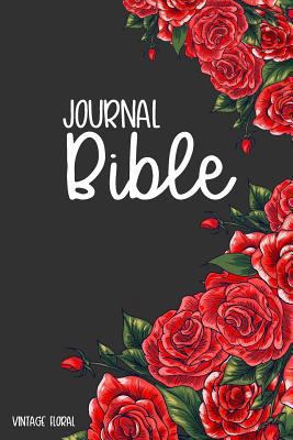 Journal Bible Vintage Floral: Blank Prayer Journal, 6 X 9, 108 Lined Pages