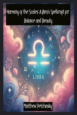 Harmony of the Scales: A Libra's Spellcraft for...            Book Cover