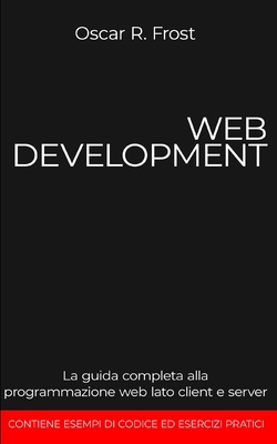 Web Development: La guida completa alla program... [Italian] B08DSSCS3Q Book Cover