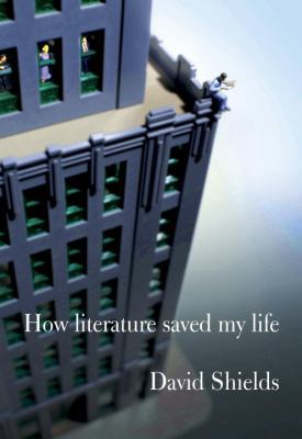 How Literature Saved My Life 0307961524 Book Cover