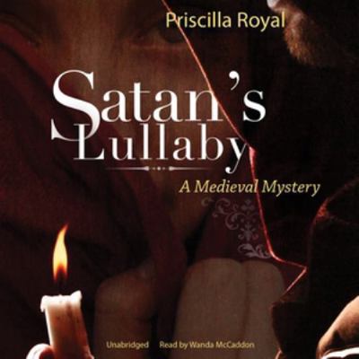 Satan's Lullaby: A Medieval Mystery 1504687221 Book Cover