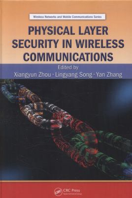 Physical Layer Security in Wireless Communications 1466567007 Book Cover