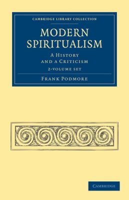 Modern Spiritualism 2 Volume Set: A History and... 1108072593 Book Cover