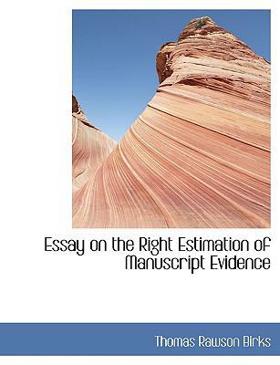 Essay on the Right Estimation of Manuscript Evi... [Large Print] 0554435047 Book Cover