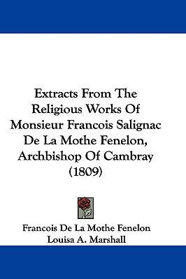 Extracts From The Religious Works Of Monsieur F... 1104811197 Book Cover