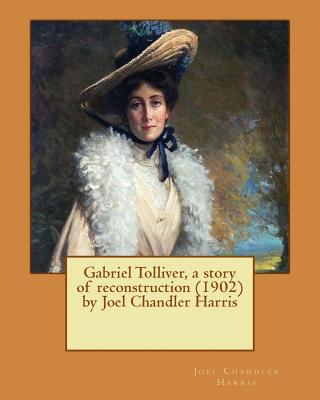 Gabriel Tolliver, a story of reconstruction (19... 1530260892 Book Cover