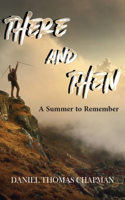 There and Then: A Summer to Remember 1957203811 Book Cover