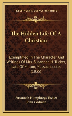 The Hidden Life of a Christian: Exemplified in ... 116522089X Book Cover