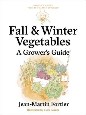 Fall and Winter Vegetables: A Grower's Guide 1774060264 Book Cover