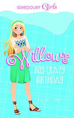 Sleepover Girls: Willow's Boy-Crazy Birthday 1623701953 Book Cover