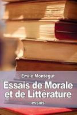 Essais de Morale et de Littérature [French] 1530860954 Book Cover