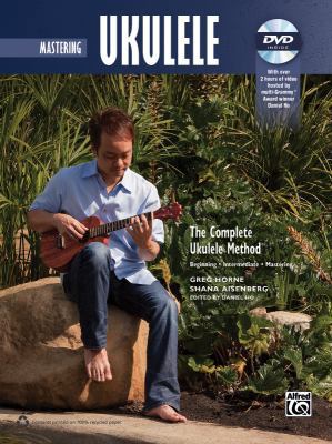 Mastering Ukulele: The Complete Ukulele Method 0739095544 Book Cover