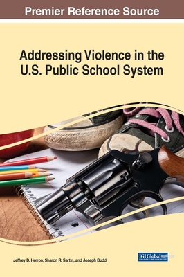 Addressing Violence in the U.S. Public School S... 1668482711 Book Cover