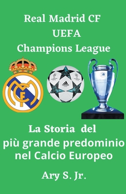 Real Madrid CF UEFA Champions - La Storia del p... [Italian] B0BZX7FD9P Book Cover