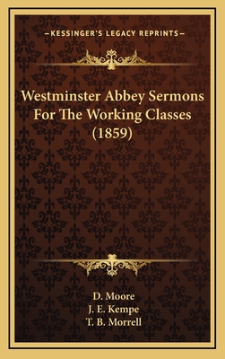Westminster Abbey Sermons For The Working Class... 1165849429 Book Cover