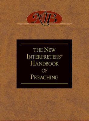 The New Interpreter's(r) Handbook of Preaching 0687055563 Book Cover