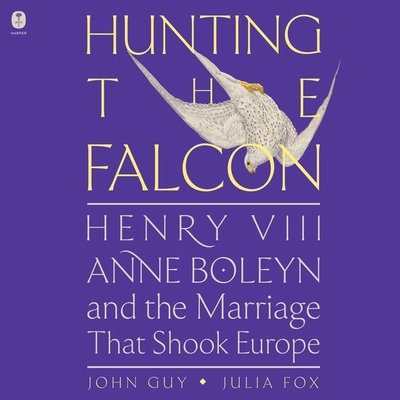 Hunting the Falcon: Henry VIII, Anne Boleyn, an... B0C9WGL42X Book Cover