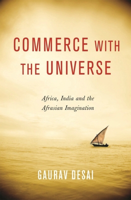 Commerce with the Universe: Africa, India, and ... 0231164556 Book Cover