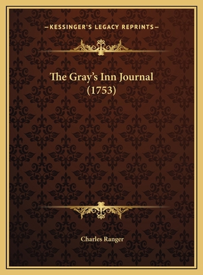 The Gray's Inn Journal (1753) 1169765246 Book Cover