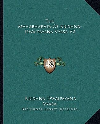 The Mahabharata Of Krishna-Dwaipayana Vyasa V2 116270117X Book Cover