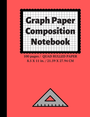 Graph Paper Composition Notebook: Grid Paper No... 1089083351 Book Cover