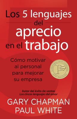 Los 5 Lenguajes del Aprecio En El Trabajo: Cómo... [Spanish] 0825412315 Book Cover