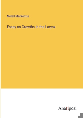 Essay on Growths in the Larynx 3382173484 Book Cover