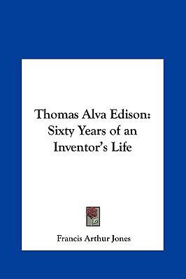 Thomas Alva Edison: Sixty Years of an Inventor'... 1161375538 Book Cover