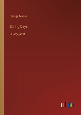 Spring Days: in large print 3368348388 Book Cover