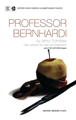 Professor Bernhardi: Oxford Stage Company & Dum... 1840025522 Book Cover
