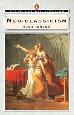 Neo-Classicism (Style and Civilization) 0140137602 Book Cover