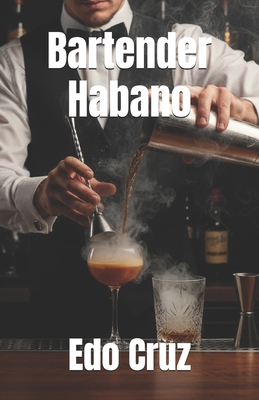 Bartender Habano [Spanish] B0G6X6RB4C Book Cover